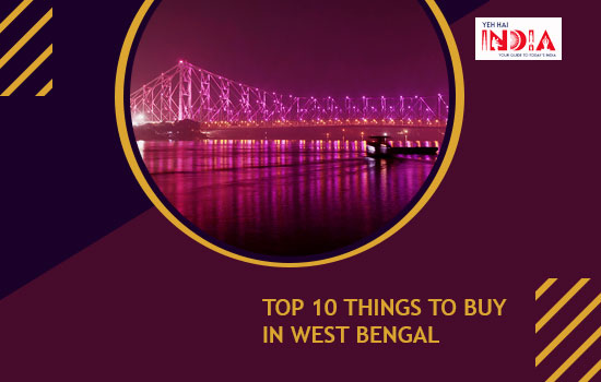 Top 10 Things To Buy In West Bengal