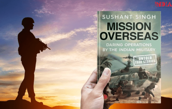 Mission Overseas: Daring Operations by the Indian Military- Sushant Singh