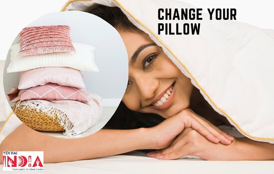 Change your pillow