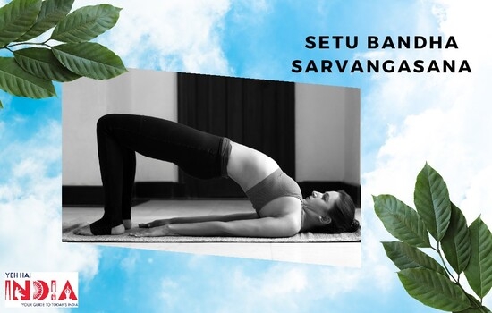 Setu Bandha Sarvangasana (Bridge Pose)