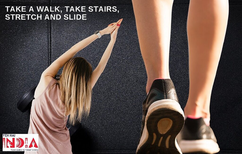 Take a walk, Take stairs, Stretch and Slide 