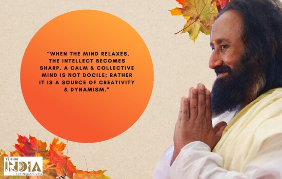 Gurudev Sri Sri Ravi Shankar’s Quotes on Meditation, Love and Life