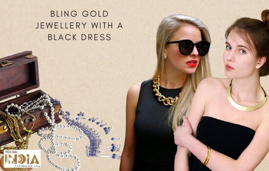 Bling Gold Jewellery with a Black Dress