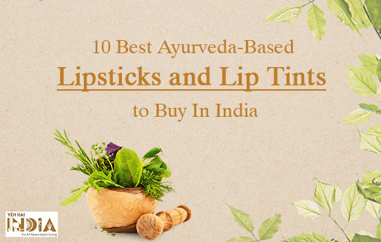10 Best Ayurvedic Lipsticks