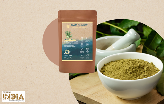 Roots & Herbs Neem And Fennel Depilatory Powder