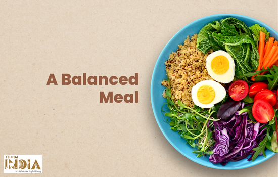 Importance of a balanced meal as per Ayurveda